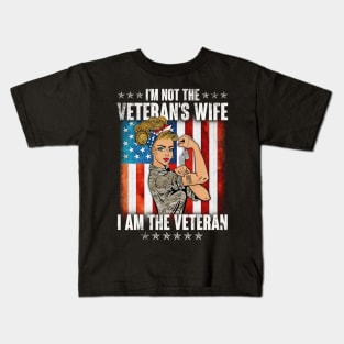 Womens I'm Not The Veteran's Wife I'm The Veteran - Gift for Veterans Day 4th of July or Patriotic Memorial Day Kids T-Shirt